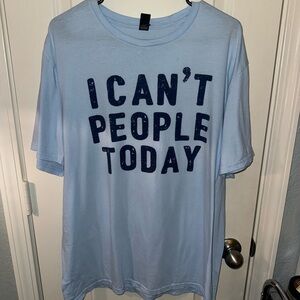 “I Can’t People Today” graphic T-shirt